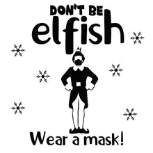 Don't be Elfish Mens or Ladies Hoodie