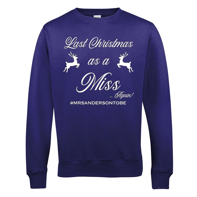Last Christmas as a Miss... again Sweatshirt