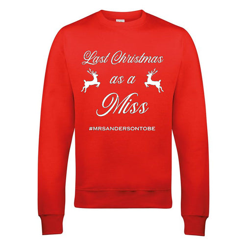 Last Christmas as a Miss... Sweatshirt